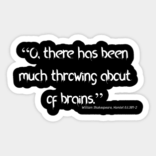 Much Throwing About of Brains Sticker